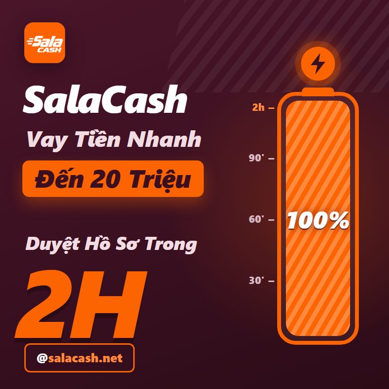 SalaCash – Vay Tiền Nhanh Đến 20 Triệu, Duyệt Hồ Sơ Trong 2H